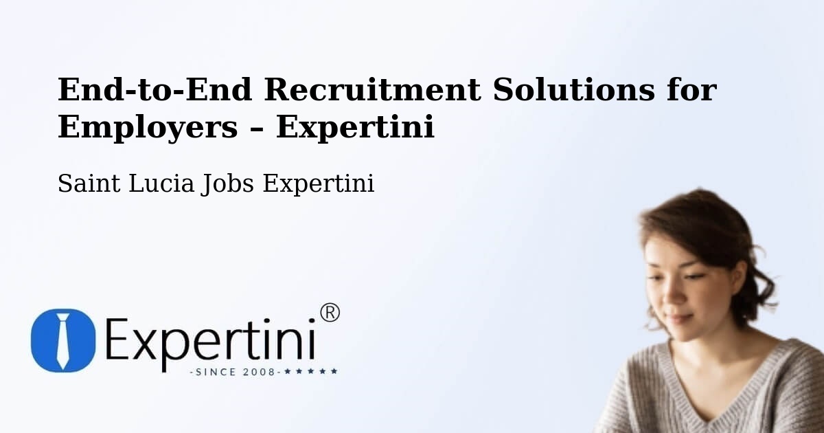 Recruitment Solutions for Employers – Daban - Daban, Saint Lucia Jobs Expertini