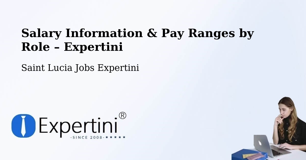 Salary Information & Pay Ranges – Daban - Daban, Saint Lucia Jobs Expertini